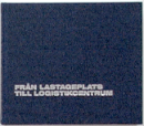 Från lastageplats till logistikcentrum Jubileumsbok till Förbundet Sveriges Hamnar 2006.